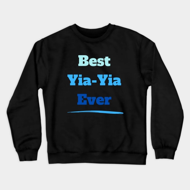 Best Yia-Yia Ever Crewneck Sweatshirt by KreativPix